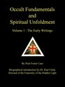 Occult Fundamentals and Spiritual Unfoldment  Volume 1 The Early Writings