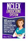 NCLEX Endocrine System 105 Nursing Practice Questions  Rationales to EASILY Crush the NCLEX