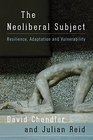 The Neoliberal Subject Resilience Adaptation and Vulnerability