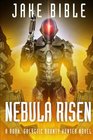 Nebula Risen A Roak Galactic Bounty Hunter Novel