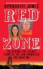 Red Zone The BehindTheScenes Story of the San Francisco Dog Mauling