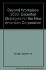 Beyond Workplace 2000 8Essential Strategies for the New American Corporation