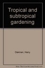Tropical and Subtropical Gardening