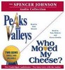 The Spencer Johnson Audio Collection Including Who Moved My Cheese and Peaks and Valleys