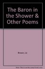 The Baron in the Shower  Other Poems