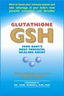 Glutathione   Your Body's Most Powerful Healing Agent