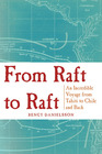From Raft to Raft An Incredible Voyage from Tahiti to Chile and Back