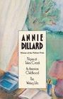 Three by Annie Dillard: Pilgrim at Tinker Creek / An American Childhood / The Writing Life