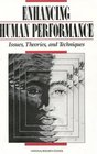 Enhancing Human Performance Issues Theories and Techniques