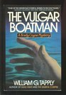 The VULGAR BOATMAN