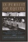 In Pursuit of Equity Women Men and the Quest for Economic Citizenship in 20thCentury America