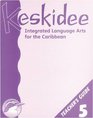 Keskidee Integrated Language Arts for the Caribbean Teacher's Guide 5