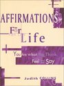 Affirmations for Life You Are What You Think Feel and Say