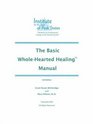 The Basic WholeHearted Healing Manual