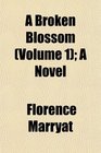 A Broken Blossom  A Novel