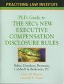 PLI's Guide to the SEC s Executive Compensation and Related Party Transaction Disclosure Rules