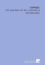 Euphues:: the anatomy of wit; Euphues & his England,