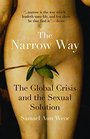 The Narrow Way The Global Crisis and the Sexual Solution