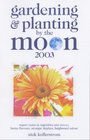 Gardening and Planting by the Moon 2003 2003