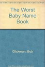 The Worst Baby Name Book