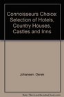 Connoisseurs Choice Selection of Hotels Country Houses Castles and Inns