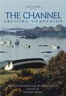 The Channel Cruising Companion 2004 A Yachtsman's Guide to the Channel Coasts of England and France