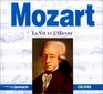 Mozart  La vie et l'oeuvre