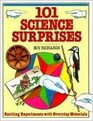 101 Science Surprises: Exciting Experiments With Everyday Materials