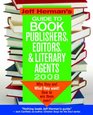 Jeff Herman's Guide to Book Publishers Editors  Literary Agents 2008 Who They Are What They Want How to Win Them Over