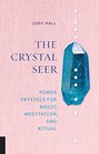 The Crystal Seer Power Crystals for Magic Meditation  Ritual