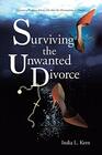 Surviving the Unwanted Divorce Discover a Purposedriven Life after the Devastation of Divorce