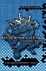 The Art of Arrow Cutting (Art of Arrow Cutting, Bk 1)