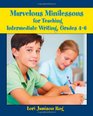 Marvelous Minilessons for Teaching Intermediate Writing Grades 46