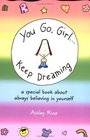 You Go GirlKeep Dreaming A Special Book About Always Believing In Yourself