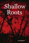 Shallow Roots