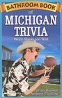 Bathroom Book of Michigan Trivia Weird Wacky Wild