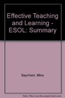 Effective Teaching and Learning  ESOL Summary