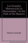 Los Grandes Maestros de La Humanidad / In the Path of the Masters