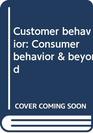 Customer behavior Consumer behavior  beyond