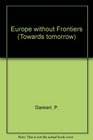 Europe Without Frontiers Socialists on the Future of the European Economic Community