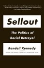 Sellout The Politics of Racial Betrayal