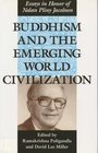 Buddhism and the Emerging World Civilization Essays in Honor of Nolan Pliny Jacobson