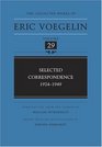 The Collected Works of Eric Voegelin Volume 29 Selected Correspondence 19241949