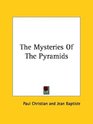 The Mysteries of the Pyramids