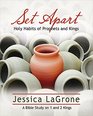 Set Apart  Women's Bible Study Participant Book Holy Habits of Prophets and Kings