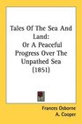 Tales Of The Sea And Land Or A Peaceful Progress Over The Unpathed Sea