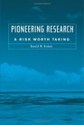 Pioneering Research  A Risk Worth Taking
