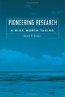 Pioneering Research  A Risk Worth Taking