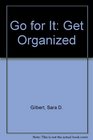 Go for It Get Organized