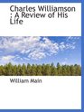 Charles Williamson  A Review of His Life